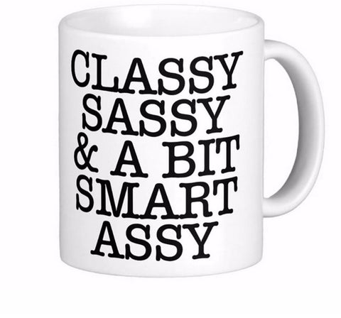 Classy Sassy And A Bit Smart Assy Quote White Coffee Mugs