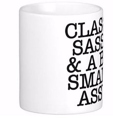 Classy Sassy And A Bit Smart Assy Quote White Coffee Mugs