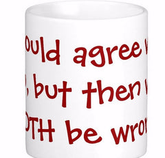 Sassy Quote White Coffee Mugs Tea