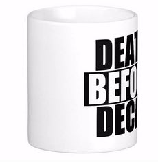 Funny Quote Death Before Decaf White Coffee Mugs