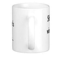 Funny Quote Classic White Coffee Mug